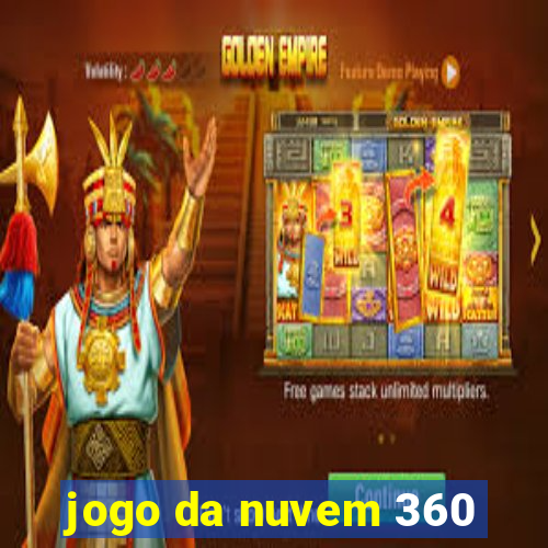 jogo da nuvem 360